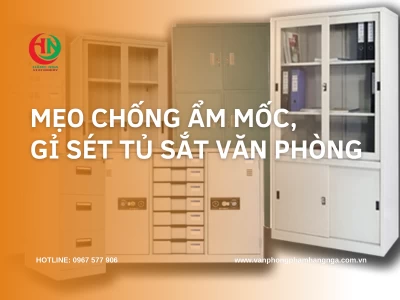 Mẹo chống ẩm & chống gỉ sét cho tủ sắt văn phòng