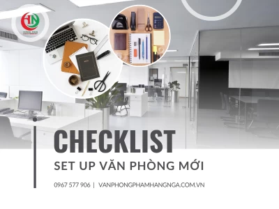 Văn phòng phẩm Bình Dương: Checklist set up văn phòng mới